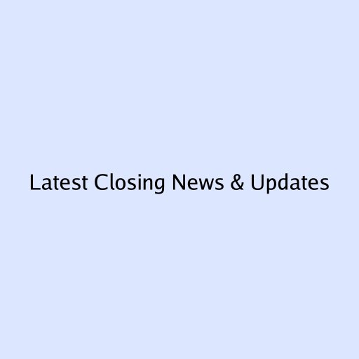 Latest Closing News & Updates